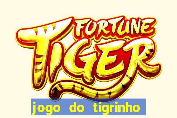 jogo do tigrinho bonus sem deposito